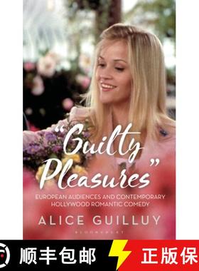 预订 'Guilty Pleasures': European Audiences and Contemporary Hollywood Romantic Comedy [9781350163034]