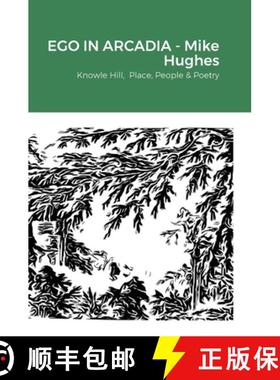 【3-4周达】Ego In Arcadia: Knowle Hill,  Place, People & Poetry [9781446619957]