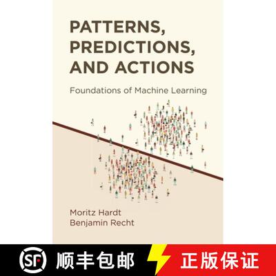 现货 模式、预测和行动：机器学习的基础 Patterns, Predictions, and Actions: Foundations of Machine Lear... [9780691233734]