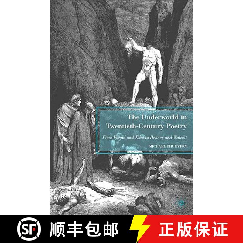 【3-4周达】The Underworld in Twentieth-Century Poetry : From Pound and Eliot to Heaney and Walcott [9780230620469]