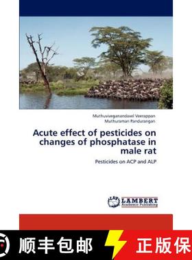 预订 Acute effect of pesticides on changes of phosphatase in male rat [9783848482160]