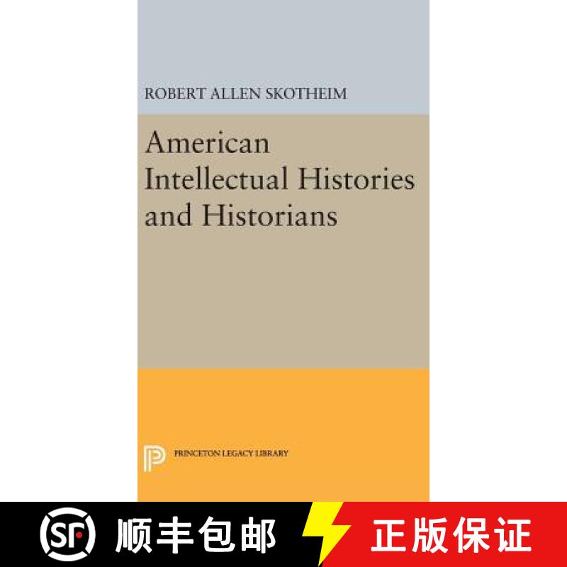 【3-4周达】American Intellectual Histories and Historians [9780691647890]
