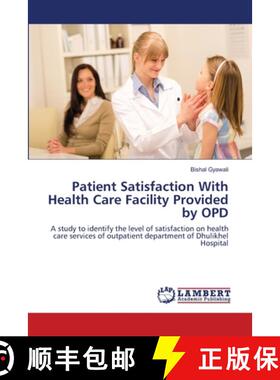 预订 Patient Satisfaction With Health Care Facility Provided by OPD [9783659205262]