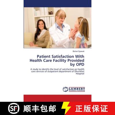 预订 Patient Satisfaction With Health Care Facility Provided by OPD [9783659205262]