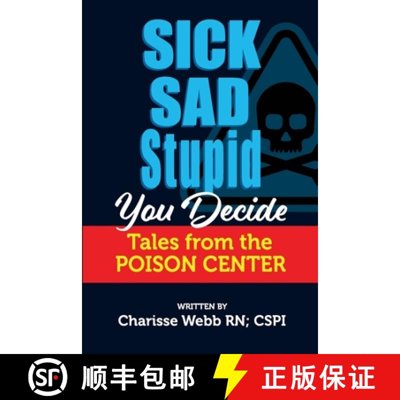 【3-4周达】Sick Sad Stupid You Decide: Tales from the Poison Center [9798989519934]