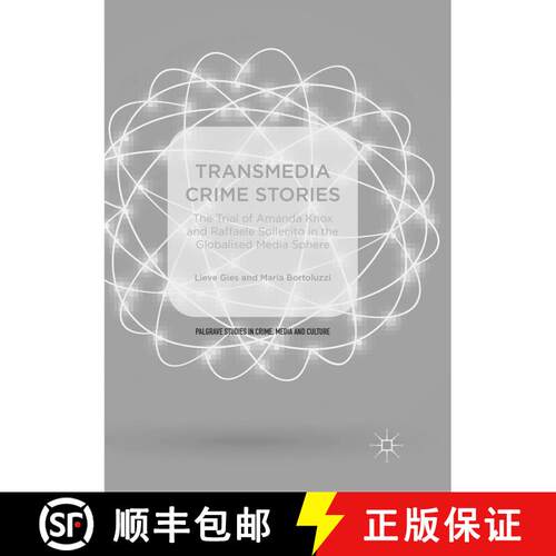 【3-4周达】Transmedia Crime Stories : The Trial of Amanda Knox and Raffaele Sollecito in the Globalis... [9781349954858]