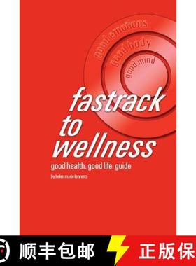 预订 fastrack to wellness: good health. good life. guide [9780990859406]