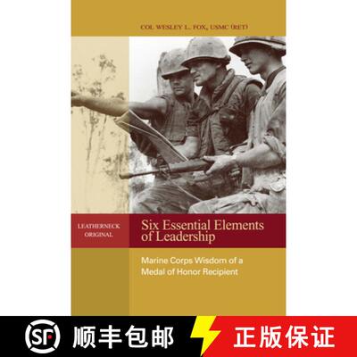 【3-4周达】Six Essential Elements of Leadership: Marine Corps Wisdom of a Medal of Honor Recipient [9781682478813]