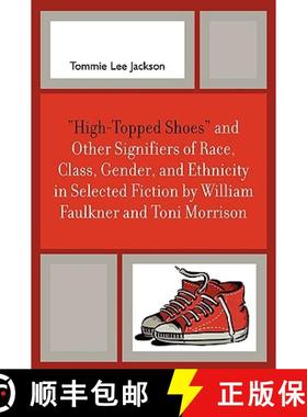 预订 'High-Topped Shoes' and Other Signifiers of Race, Class, Gender and Ethnicity in Selected Fictio... [9780761834977]