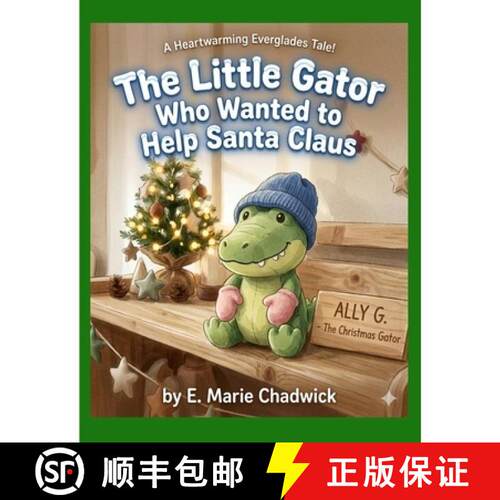 【3-4周达】The Little Gator Who Wanted To Help Santa Claus [9798295829338]
