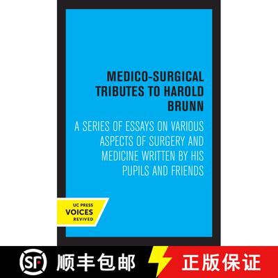 【3-4周达】Medico-Surgical Tributes to Harold Brunn: A Series of Essays on Various Aspects of Surgery... [9780520350243]