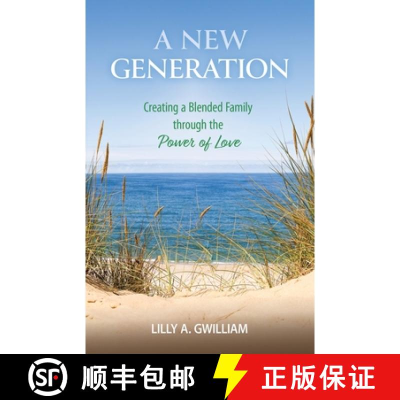 【3-4周达】A New Generation:  Creating a Blended Family through the Power of Love [9781733899727]