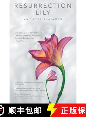 【3-4周达】Resurrection Lily: The Brca Gene, Hereditary Cancer & Lifesaving Whispers from the Grandmo... [9781480867062]