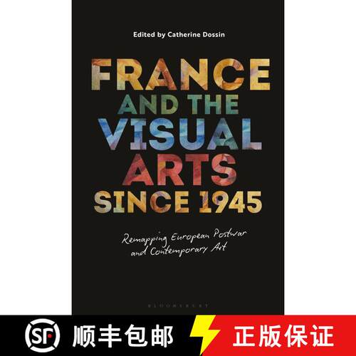 【3-4周达】精装 France and the Visual Arts since 1945: Remapping European Postwar and Contemporary Art [9781501341526]