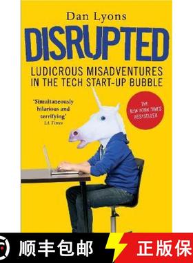 【3-4周达】疯狂的独角兽 Disrupted: Ludicrous Misadventures in the Tech Start-up Bubble [9781786491022]
