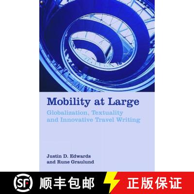 【3-4周达】精装 Mobility at Large: Globalization, Textuality and Innovative Travel Writing [9781846318214]
