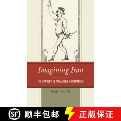 【3-4周达】Imagining Iran : The Tragedy of Subaltern Nationalism [9780739179444]