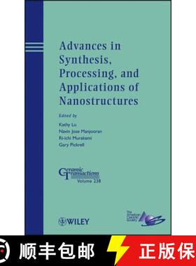 【3-4周达】Advances In Synthesis, Processing, And Applications Of Nanostructures: Ceramic Transaction... [9781118273272]