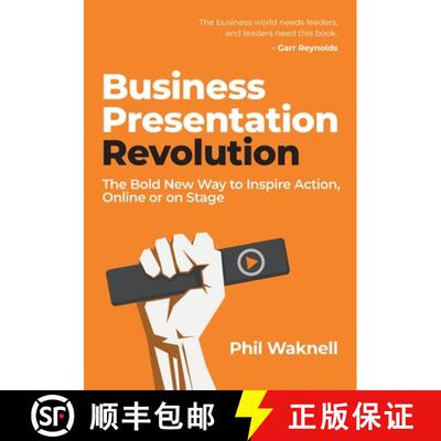 【3-4周达】Business Presentation Revolution: The Bold New Way to Inspire Action, Online or on Stage [9781781336090]
