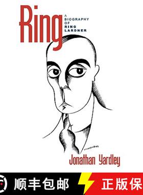 【3-4周达】Ring : A Biography of Ring Lardner [9780742511606]