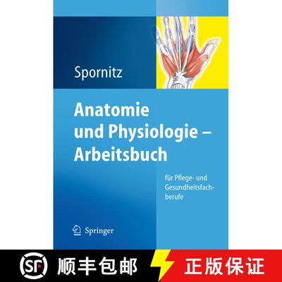 【3-4周达】Anatomie Und Physiologie - Arbeitsbuch: Fur Pflege- Und Gesundheitsfachberufe: fur Pflege-... [9783540793182]