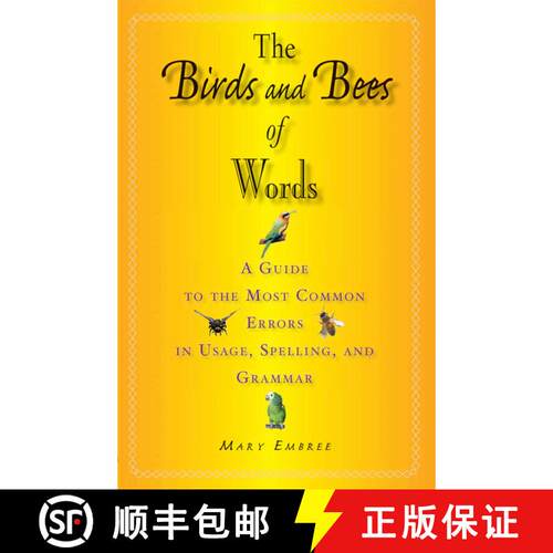 【3-4周达】The Birds and Bees of Words: A Guide to the Most Common Errors in Usage, Spelling, and Gra... [9781581154955]