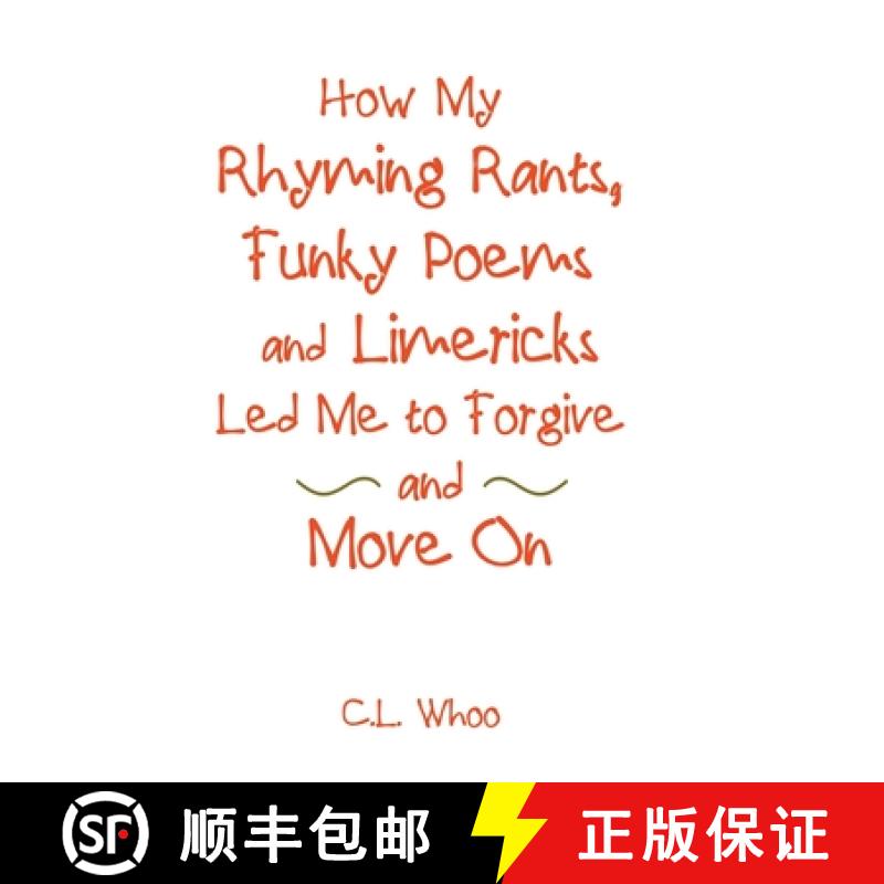 【2-3周达】How My Rhyming Rants, Funky Poems and Limericks Led Me to Forgive and Move On [9781982252465]