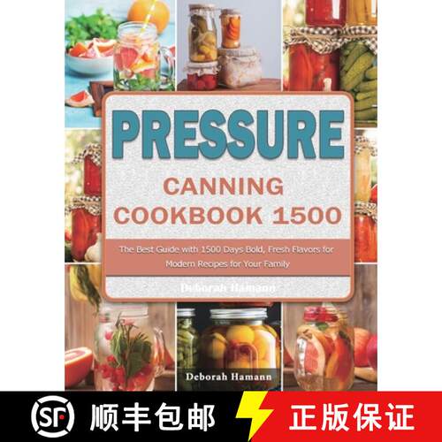 【3-4周达】Pressure Canning Cookbook 1500: The Best Guide with 1500 Days Bold, Fresh Flavors for Mode... [9781803207759]