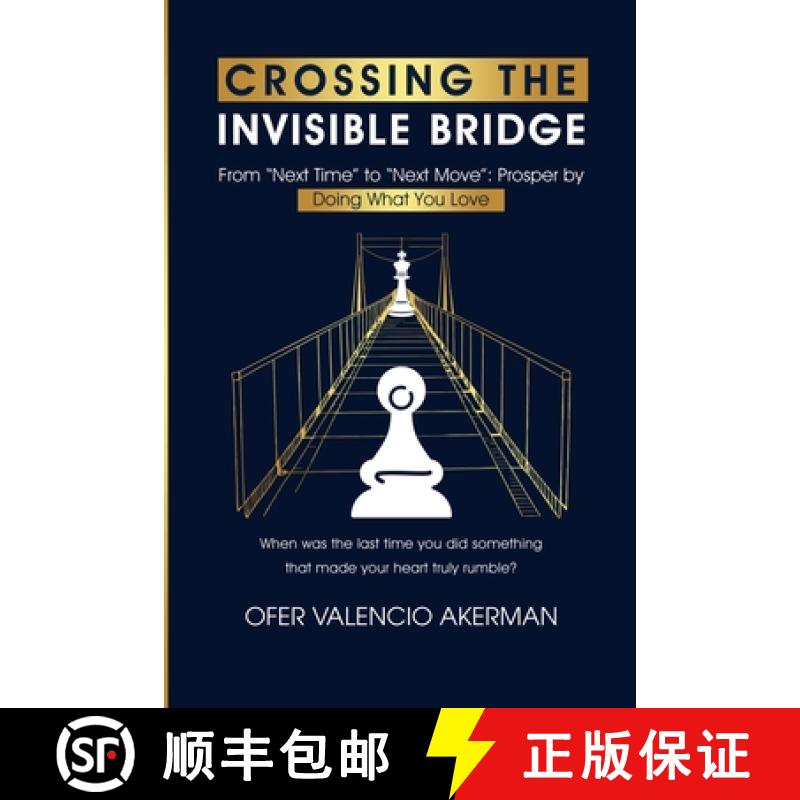 【2-3周达】CROSSING THE INVISIBLE BRIDGE: From Next Time to Next Move: Prosper by Doing What You Love [9781836639688]