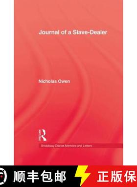 【3-4周达】Journal of a Slave-Dealer: A View of Some Remarkable Axcedents in the Life of Nics. Owen o... [9781138992849]