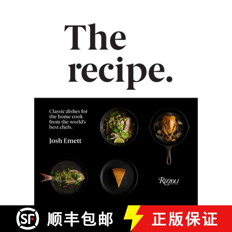 The Recipe: Classic Dishes for the Home Cook from the World's Best Chefs [9780789337894]