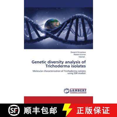 【3-4周达】Genetic diversity analysis of Trichoderma isolates [9783659302954]
