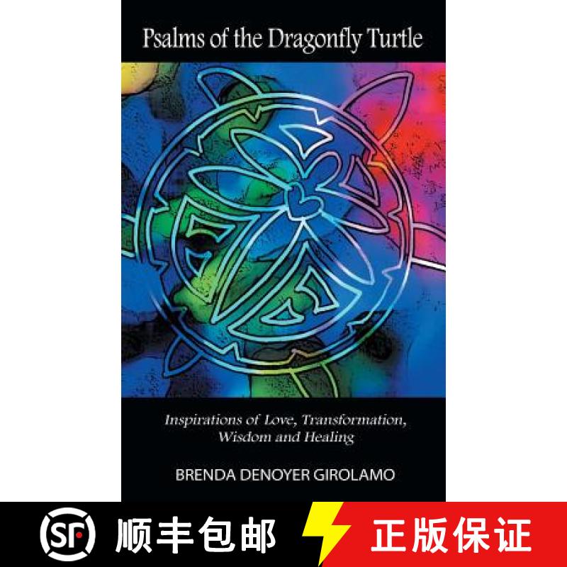 【3-4周达】Psalms of the Dragonfly Turtle: Inspirations of Love, Transformation, Wisdom and Healing [9781452554037]
