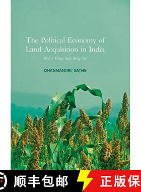 【3-4周达】The Political Economy of Land Acquisition in India : How a Village Stops Being One [9789811353666]