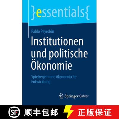 【3-4周达】Institutionen und politische OEkonomie: Spielregeln und oekonomische Entwicklung (1. Aufl.... [9783658317836]