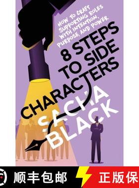 【3-4周达】8 Steps to Side Characters: How to Craft Supporting Roles with Intention, Purpose, and Power [9781913236120]