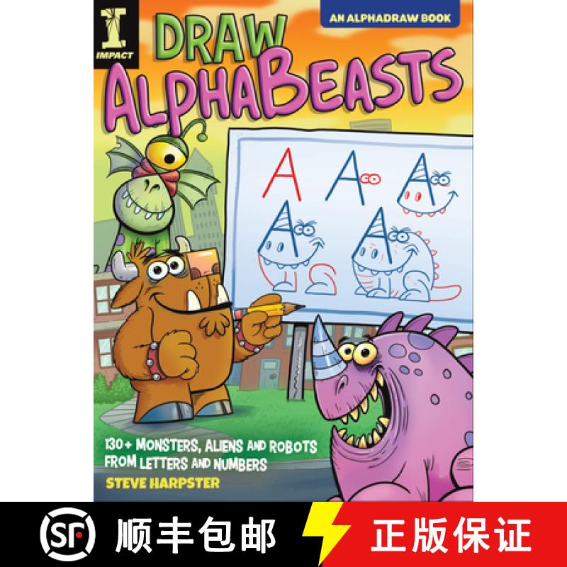 【3-4周达】Draw Alphabeasts: 130+ Monsters, Aliens and Robots from Letters and Numbers [9781440354045]