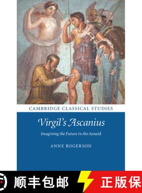 【3-4周达】Virgil's Ascanius: Imagining the Future in the Aeneid - Virgil's Ascanius: Imagining the F... [9781107115392]