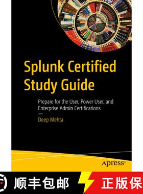 【3-4周达】Splunk Certified Study Guide : Prepare for the User, Power User, and Enterprise Admin Cert... [9781484266687]