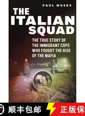 【3-4周达】The Italian Squad: The True Story of the Immigrant Cops Who Fought the Rise of the Mafia [9781479814190]