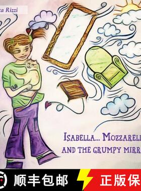 预订 Isabella...Mozzarella and the grumpy mirror [9791222751184]