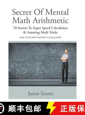 预订 Secret of Mental Math Arithmetic: 70 Secrets to Super Speed Calculation & Amazing Math Tricks: H... [9798869456724]