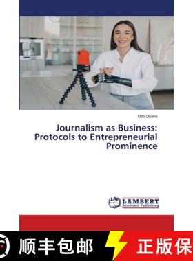 【3-4周达】Journalism as Business: Protocols to Entrepreneurial Prominence [9786208171698]