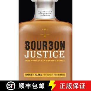 【3-4周达】Bourbon Justice: How Whiskey Law Shaped America [9781640124271]
