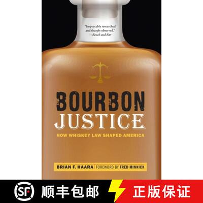【3-4周达】Bourbon Justice: How Whiskey Law Shaped America [9781640124271]