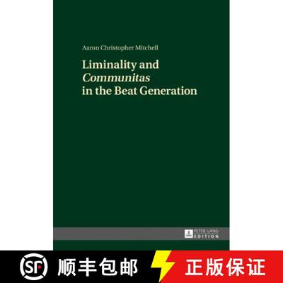 【3-4周达】Liminality and «Communitas» in the Beat Generation [9783631727690]