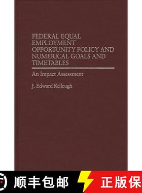 【3-4周达】Federal Equal Employment Opportunity Policy and Numerical Goals and Timetables: An Impact ... [9780275931643]