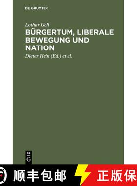 【3-4周达】Burgertum, liberale Bewegung und Nation: Ausgewahlte Aufsatze [9783486562477]