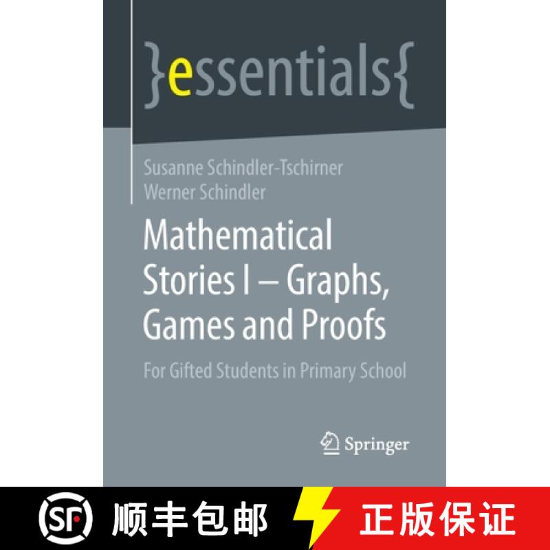 【3-4周达】Mathematical Stories I - Graphs, Games and Proofs : For Gifted Students in Primary School [9783658327323]