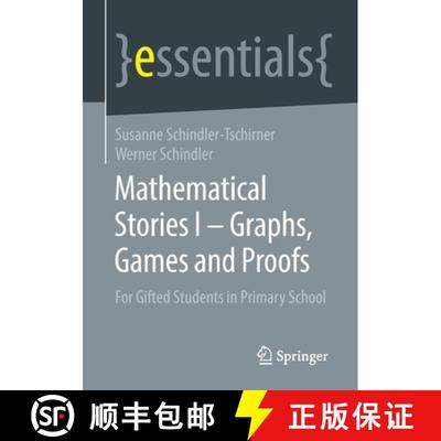 【3-4周达】Mathematical Stories I - Graphs, Games and Proofs : For Gifted Students in Primary School ... [9783658327323]